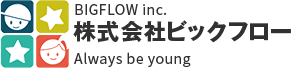 BIGFLOW inc. 株式会社ビックフロー Always be young